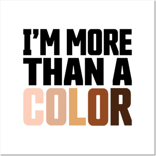 MORE THAN A COLOR - BLK TXT Posters and Art